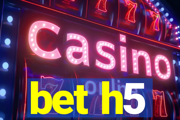 bet h5